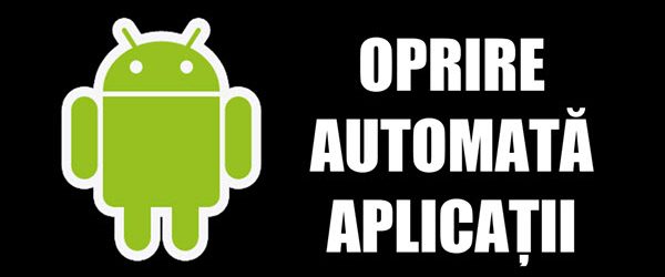 Închiderea automata a aplicațiilor la ieșire pe Android