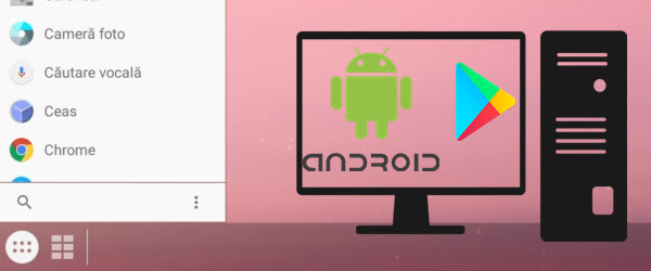 Instalarea aplicațiilor și sistemul Android pe PC - cu Play Store