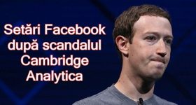 Setări Facebook recomandate legate de scandalul Cambridge Analytica