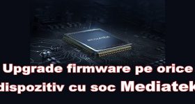 Upgrade firmware la telefoane cu Mediatek