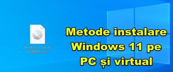 Metode de instalare Windows 11