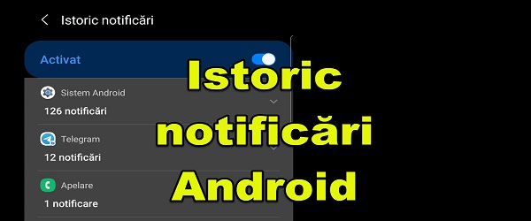 Activare istoric notificări pe Android