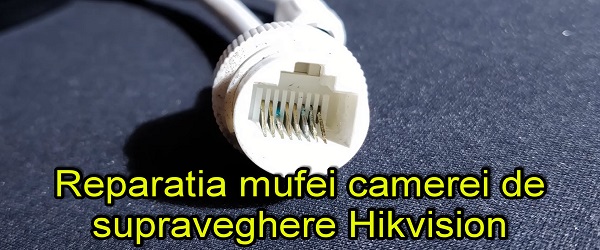 Hikvision térfigyelő kamera csatlakozójavítás