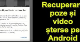 Recuperare poze și video șterse Android