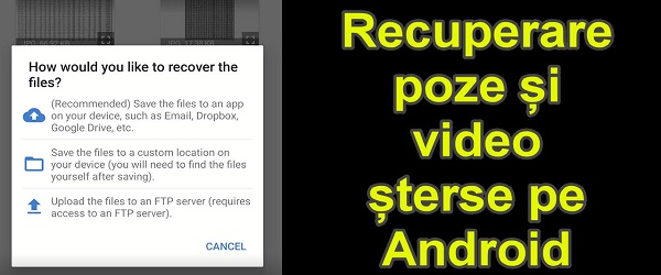 Recuperare poze și video șterse Android