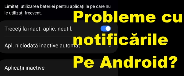 Rezolvarea problemelor cu notificările pe Android