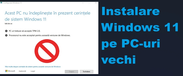 Instalare Windows 11 pe PC-uri vechi