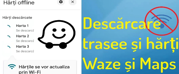 Descărcare harți offline Waze și Maps