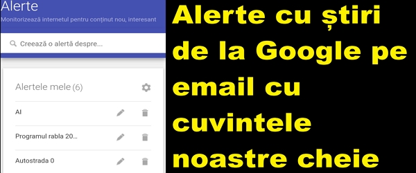Google Alerte știri personalizate pe email
